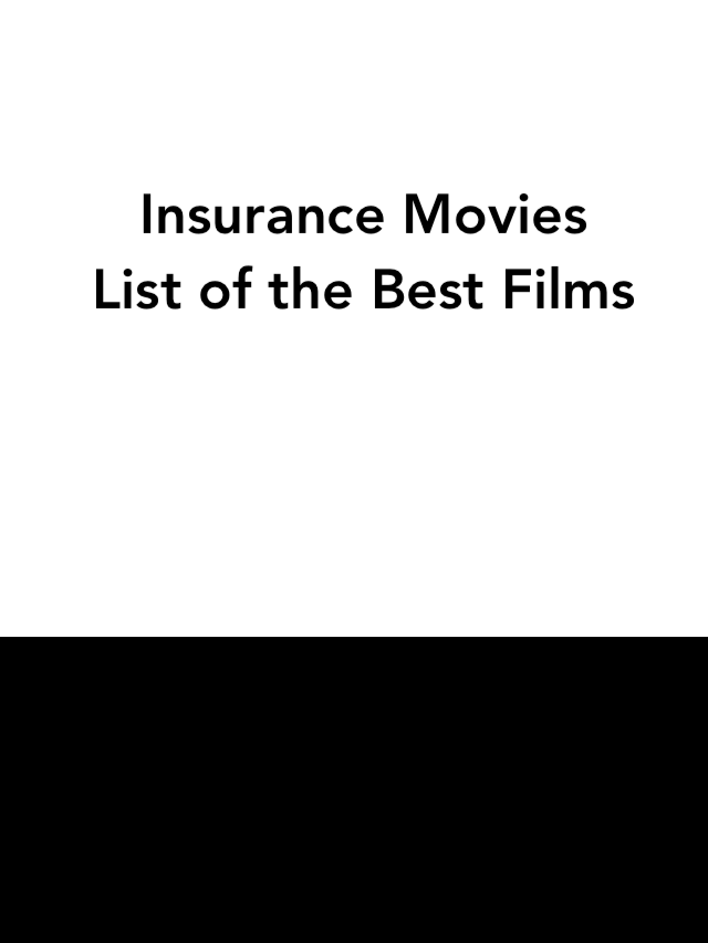 Insurance Movies: A List of the Best Films That Shed Light on the Insurance Industry